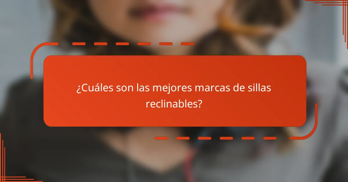 ¿Cuáles son las mejores marcas de sillas reclinables?