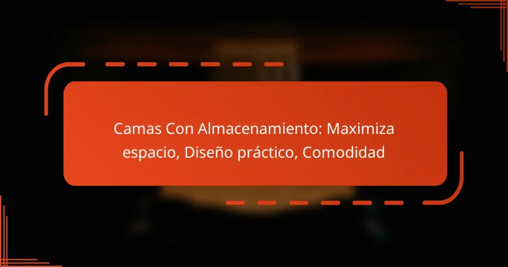 Camas Con Almacenamiento: Maximiza espacio, Diseño práctico, Comodidad