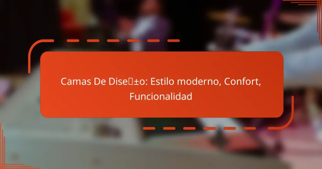 Camas De Diseño: Estilo moderno, Confort, Funcionalidad