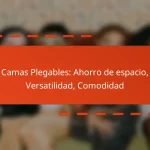 Camas Plegables: Ahorro de espacio, Versatilidad, Comodidad