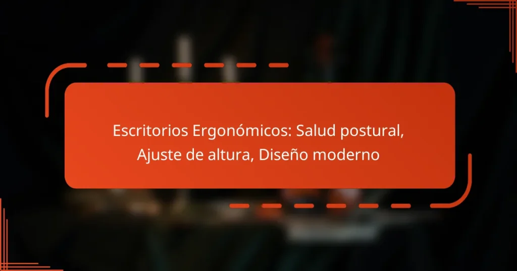 Escritorios Ergonómicos: Salud postural, Ajuste de altura, Diseño moderno