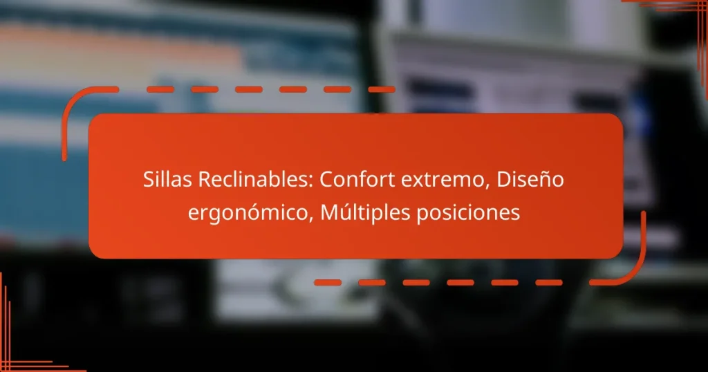 Sillas Reclinables: Confort extremo, Diseño ergonómico, Múltiples posiciones