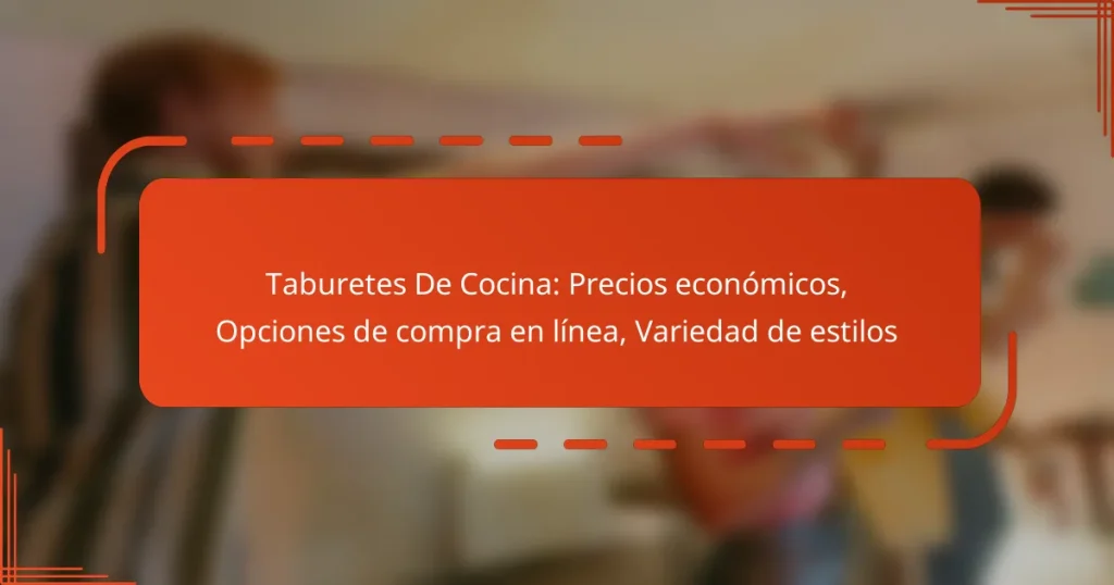 Taburetes De Cocina: Precios económicos, Opciones de compra en línea, Variedad de estilos
