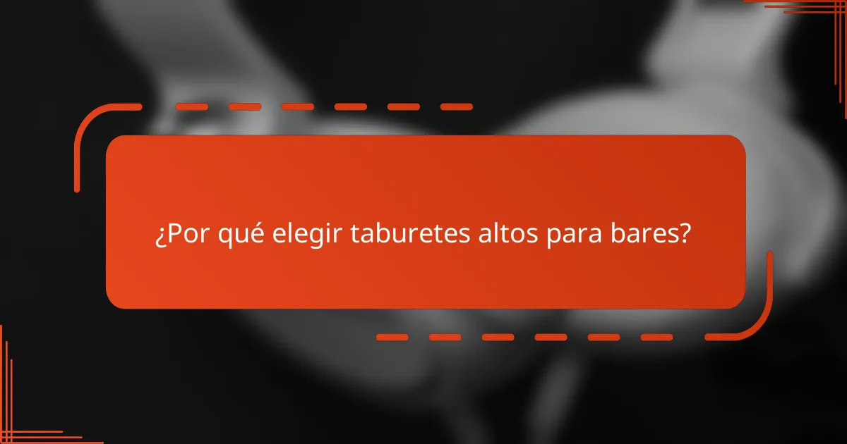 ¿Por qué elegir taburetes altos para bares?