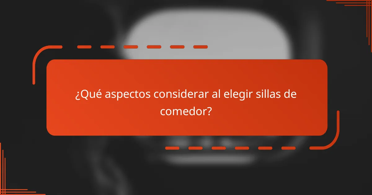 ¿Qué aspectos considerar al elegir sillas de comedor?