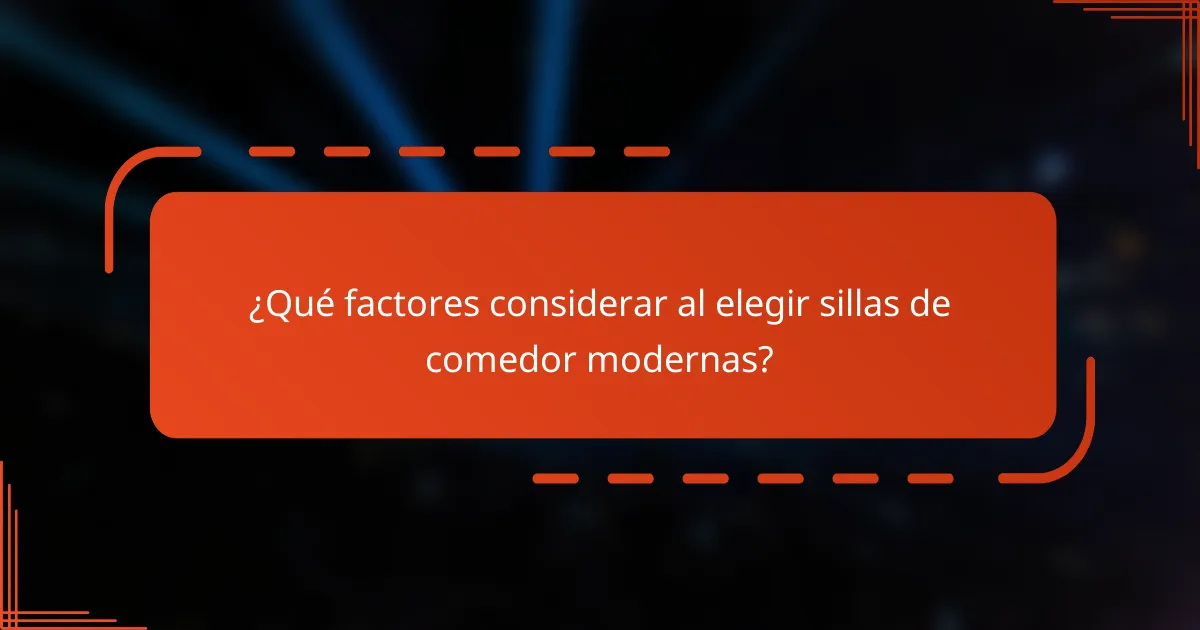 ¿Qué factores considerar al elegir sillas de comedor modernas?